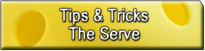 Tips and Tricks The Serve